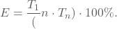 \[ E=\frac{T_{1}}({n\cdot T_{n})}\cdot100 \% . \]